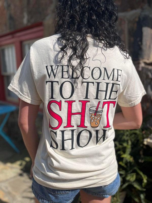 Welcome to the Shit Show Tee - Studio 653